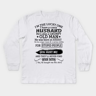 My grumpy old husband was born in august Kids Long Sleeve T-Shirt